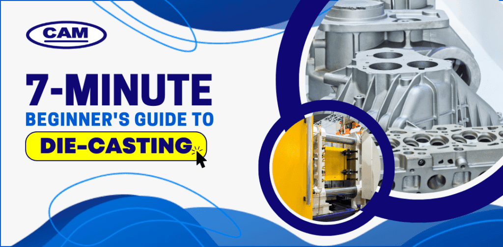 A 7-Minute Beginner's Guide to Die-Casting