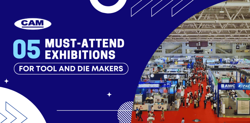 5 Must-Attend Exhibitions for Tool and Die Makers