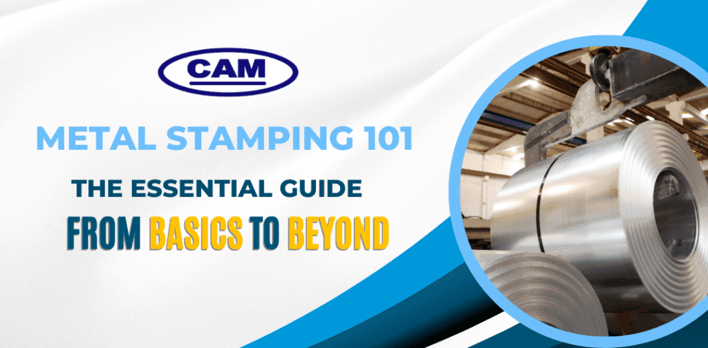 Metal Stamping 101: The Essential Guide from Basics to Beyond
